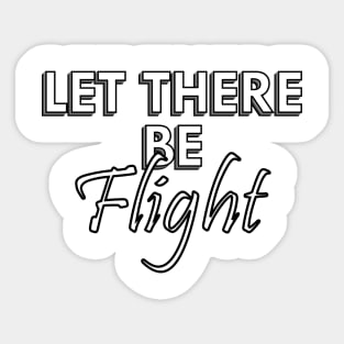 Let There Be Flight Sticker